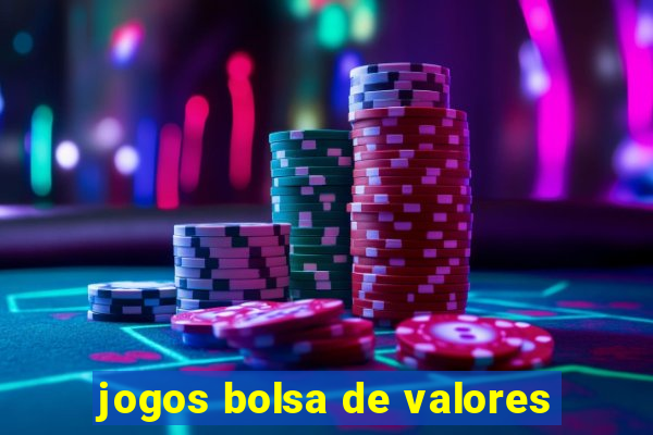 jogos bolsa de valores